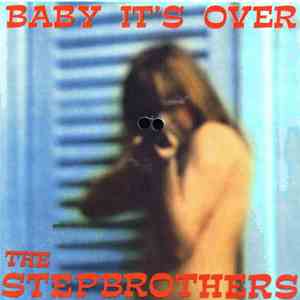 The Stepbrothers - Baby It's Over flac album