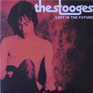 The Stooges - Lost In The Future / Slide (Slidin' The Blues) flac album
