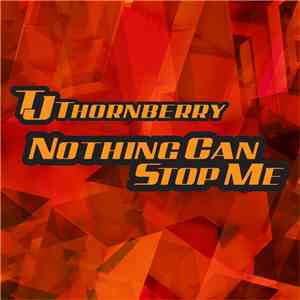 T.J. Thornberry - Nothing Can Stop Me flac album