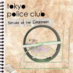 Tokyo Police Club - Nature Of The Experiment flac album