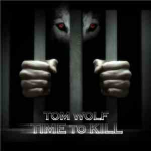 Tom Wolf  - Time To Kill flac album