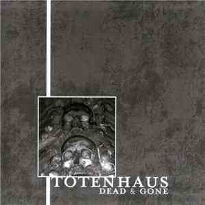 Totenhaus - Dead & Gone flac album