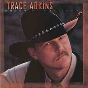 Trace Adkins - Dreamin' Out Loud flac album