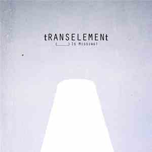 Transelement - (____) Is Missing flac album
