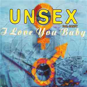 Unsex Feat. Sandy - I Love You Baby flac album
