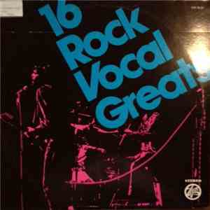 Various - 16 Rock Vocal Greats flac album