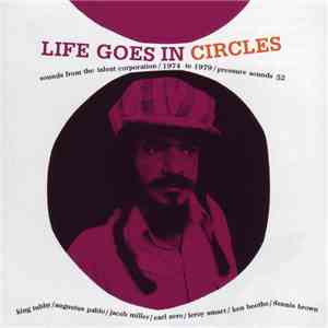 Various - Life Goes In Circles - Sounds From The Talent Corporation 1974 To 1979 flac album