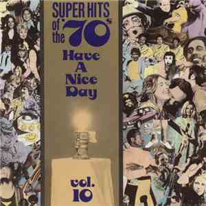 Various - Super Hits Of The '70s - Have A Nice Day, Vol. 10 flac album