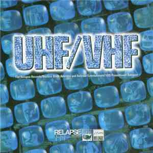Various - UHF/VHF (The Relapse Records / Nuclear Blast America And Release Entertainment 1995 Promotional Sampler) flac album