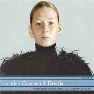 Vivaldi, Freiburger Barockorchester, Gottfried Von Der Goltz - I Concerti Di Dresda flac album