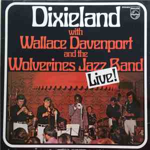 Wallace Davenport, The Wolverines Jazzband - Dixieland With.... Live flac album