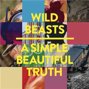 Wild Beasts - A Simple Beautiful Truth flac album