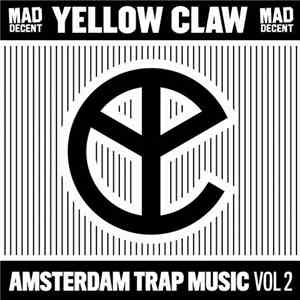 Yellow Claw - Amsterdam Trap Music Vol. 2 flac album