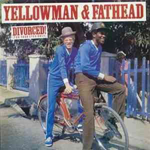 Yellowman & Fathead - Divorced! (For Your Eyes Only) flac album