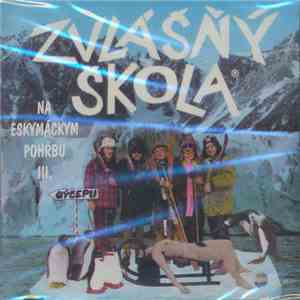 Zvlášňý Škola - Na Eskymáckým Pohřbu III. flac album