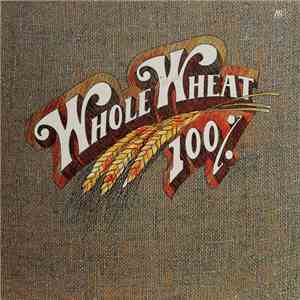 100% Whole Wheat - 100% Whole Wheat flac album