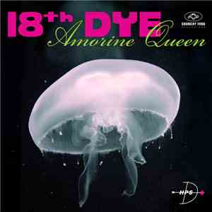 18th Dye - Amorine Queen flac album