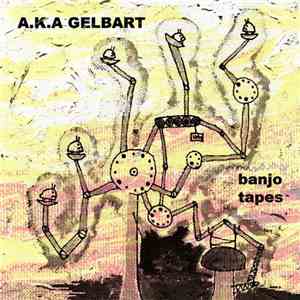 A.K.A Gelbart - Banjo Tapes flac album