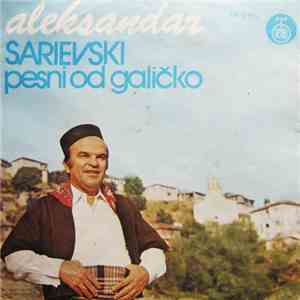 Aleksandar Sarievski - Pesni Od Galičko flac album