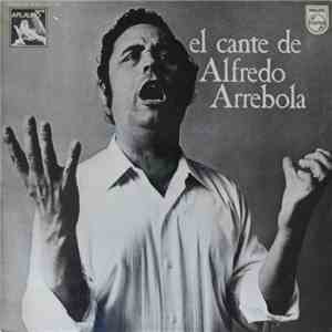 Alfredo Arrebola - El Cante De Alfredo Arrebola flac album