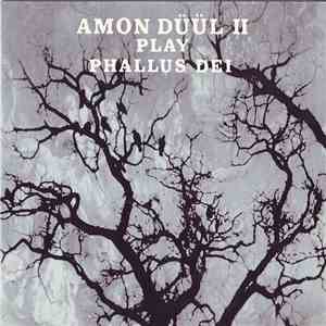 Amon Düül II - Amon Düül II Play Phallus Dei flac album
