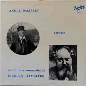 André Dalibert - Raconte Les Histoires Normandes de Charles Lemaitre flac album