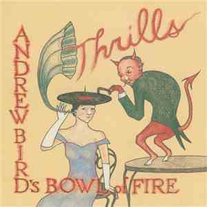 Andrew Bird's Bowl Of Fire - Thrills flac album