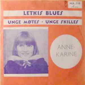 Anne Karine - Letkis Blues / Unge Møtes - Unge Skilles flac album