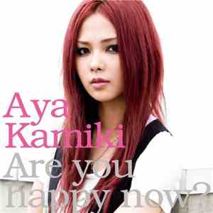 Aya Kamiki - Are You Happy Now? flac album