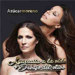 Azúcar Moreno - Agarraíta A La Vida / Debajo Del Olivo flac album