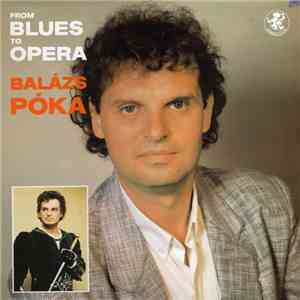 Balázs Póka - From Blues To Opera flac album