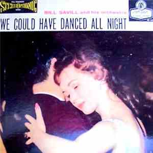 Bill Savill And His Orchestra - We Could Have Danced All Night flac album