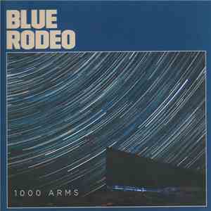 Blue Rodeo - 1000 Arms flac album