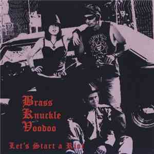 Brass Knuckle Voodoo - Let's Start A Riot flac album