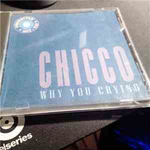 Chicco - Why You Crying flac album