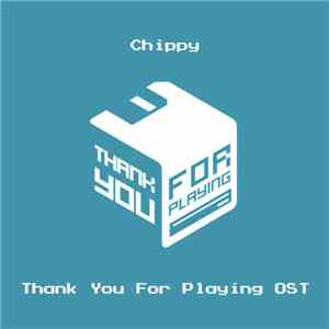 Chippy  - Thank You For Playing OST flac album