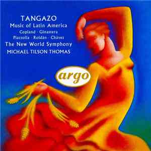 Copland, Ginastera, Piazzolla, Roldán, Chávez, The New World Symphony, Michael Tilson Thomas - Tangazo (Music Of Latin America) flac album