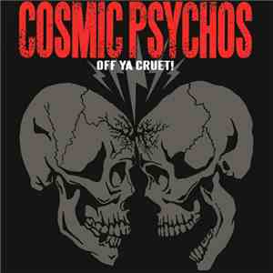 Cosmic Psychos - Off Ya Cruet! flac album