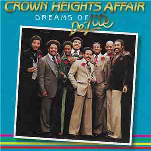 Crown Heights Affair - Dreams Of De-Lite: The Essental Crown Heights Affair flac album
