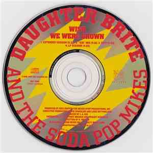 Daughter Brite And The Soda Pop Mikes - Wish We Were Grown flac album
