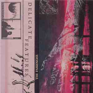 Delicate Features - The Passenger flac album