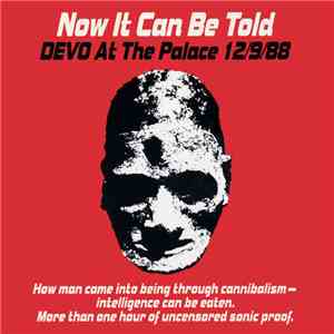 Devo - Now It Can Be Told, Devo At The Palace 12/9/88 flac album
