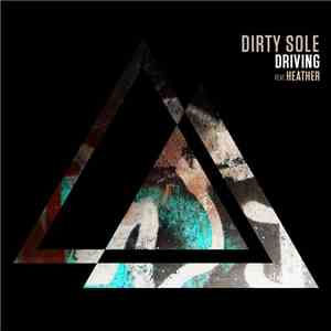 Dirty Sole - Driving (feat. Heather) flac album