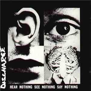 Discharge - Hear Nothing See Nothing Say Nothing flac album