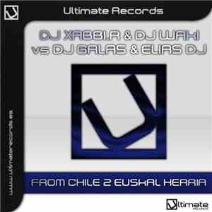 DJ Xabbi.R / Elias Dj / Dj Galas / Dj Waki - From Chile 2 Euskal Herria flac album