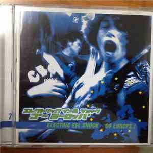 Electric Eel Shock - Electric Eel Shock Go Europe! flac album