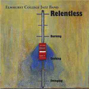 Elmhurst College Jazz Band - Relentless flac album