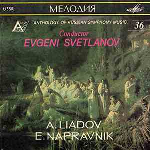 Evgeni Svetlanov, A. Liadov / E. Napravník - A, Liadov, E. Napravnik flac album