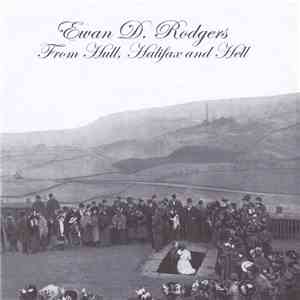 Ewan D Rodgers - From Hull, Halifax and Hell flac album