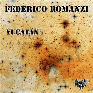 Federico Romanzi - Yucatan flac album